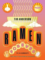 Ramen Forever: Recipes for Ramen Success hind ja info | Retseptiraamatud  | kaup24.ee