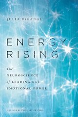 Energy Rising: The Neuroscience of Leading with Emotional Power hind ja info | Ühiskonnateemalised raamatud | kaup24.ee