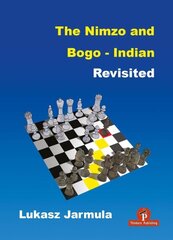 Nimzo and Bogo-Indian Revisited: A Complete Repertoire for Black цена и информация | Книги о питании и здоровом образе жизни | kaup24.ee