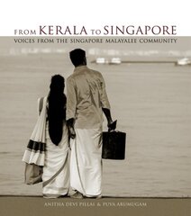 From Kerala to Singapore: Voices from the Singapore Malayalee Community цена и информация | Книги по социальным наукам | kaup24.ee