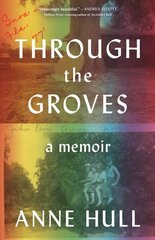 Through the Groves: A Memoir цена и информация | Биографии, автобиогафии, мемуары | kaup24.ee