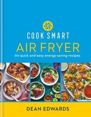Cook Smart: Air Fryer: 90 quick and easy energy-saving recipes hind ja info | Retseptiraamatud | kaup24.ee