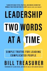 Leadership Two Words at a Time: Simple Truths for Leading Complicated People hind ja info | Majandusalased raamatud | kaup24.ee