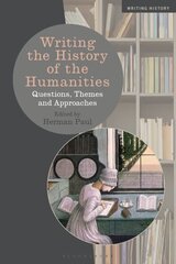 Writing the History of the Humanities: Questions, Themes, and Approaches цена и информация | Исторические книги | kaup24.ee