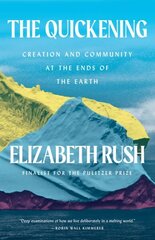 Quickening: Creation and Community at the Ends of the Earth hind ja info | Ühiskonnateemalised raamatud | kaup24.ee