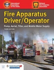 Fire Apparatus Driver/Operator: Pump, Aerial, Tiller, And Mobile Water Supply 3rd Revised edition цена и информация | Книги по социальным наукам | kaup24.ee