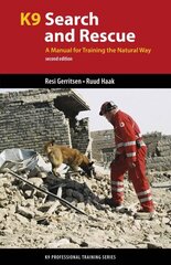 K9 Search and Rescue: A Manual for Training the Natural Way 2nd Revised edition hind ja info | Tervislik eluviis ja toitumine | kaup24.ee