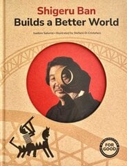 Shigeru Ban Builds A Better World (architecture For Good): Shigeru Ban Builds a Better World hind ja info | Arhitektuuriraamatud | kaup24.ee