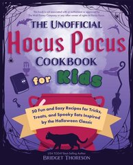 Unofficial Hocus Pocus Cookbook For Kids: 50 Fun and Easy Recipes for Tricks, Treats, and Spooky Eats Inspired by the Halloween Classic цена и информация | Книги для подростков и молодежи | kaup24.ee