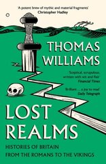 Lost Realms: Histories of Britain from the Romans to the Vikings hind ja info | Ajalooraamatud | kaup24.ee