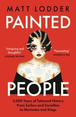 Painted People: Humanity in 21 Tattoos hind ja info | Ajalooraamatud | kaup24.ee