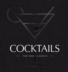 COCKTAILS: The New Classics цена и информация | Книги рецептов | kaup24.ee