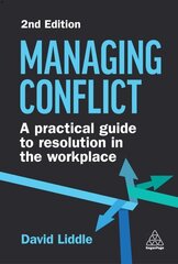 Managing Conflict: A Practical Guide to Resolution in the Workplace 2nd Revised edition hind ja info | Majandusalased raamatud | kaup24.ee