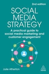 Social Media Strategy: A Practical Guide to Social Media Marketing and Customer Engagement 2nd Revised edition hind ja info | Majandusalased raamatud | kaup24.ee
