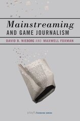 Mainstreaming and Game Journalism hind ja info | Ühiskonnateemalised raamatud | kaup24.ee