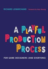 Playful Production Process: For Game Designers (and Everyone) цена и информация | Книги по экономике | kaup24.ee