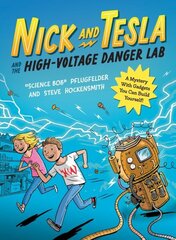 Nick and Tesla and the High Voltage Danger Lab: A Mystery with Gadgets You Can Build Yourself hind ja info | Noortekirjandus | kaup24.ee