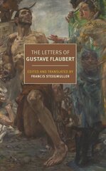 Letters of Gustave Flaubert : 1830-1880: 1830-1880 hind ja info | Ajalooraamatud | kaup24.ee