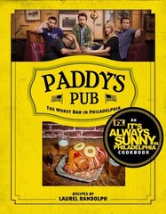 Paddy's Pub: The Worst Bar In Philadelphia: An It's Always Sunny in Philadelphia Cookbook цена и информация | Книги рецептов | kaup24.ee