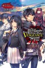 Hero Laughs While Walking the Path of Vengeance a Second Time, Vol. 6 (light novel) hind ja info | Fantaasia, müstika | kaup24.ee