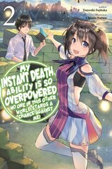 My Instant Death Ability Is So Overpowered, No One in This Other World Stands a Chance Against Me!, цена и информация | Фантастика, фэнтези | kaup24.ee