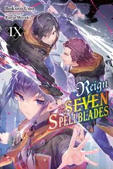 Reign of the Seven Spellblades, Vol. 9 (light novel) цена и информация | Фантастика, фэнтези | kaup24.ee