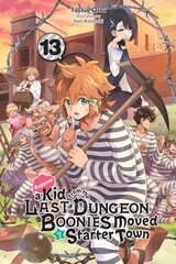Suppose a Kid from the Last Dungeon Boonies Moved to a Starter Town, Vol. 13 (light novel) hind ja info | Fantaasia, müstika | kaup24.ee