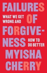 Failures of Forgiveness: What We Get Wrong and How to Do Better цена и информация | Исторические книги | kaup24.ee