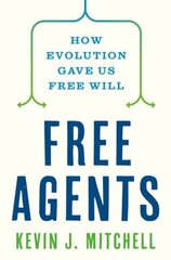 Free Agents: How Evolution Gave Us Free Will цена и информация | Исторические книги | kaup24.ee
