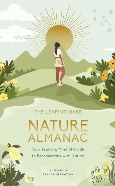 Leaping Hare Nature Almanac: Your Yearlong Mindful Guide to Reconnecting with Nature цена и информация | Eneseabiraamatud | kaup24.ee