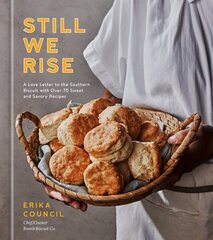 Still We Rise: A Love Letter to the Southern Biscuit with Over 70 Sweet and Savory Recipes цена и информация | Книги рецептов | kaup24.ee