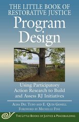 Little Book of Program Design and Assessment: Using Restorative Justice Values to Go from Concept to Reality hind ja info | Majandusalased raamatud | kaup24.ee