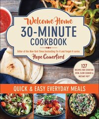 Welcome Home 30-Minute Cookbook: Quick & Easy Everyday Meals hind ja info | Retseptiraamatud  | kaup24.ee