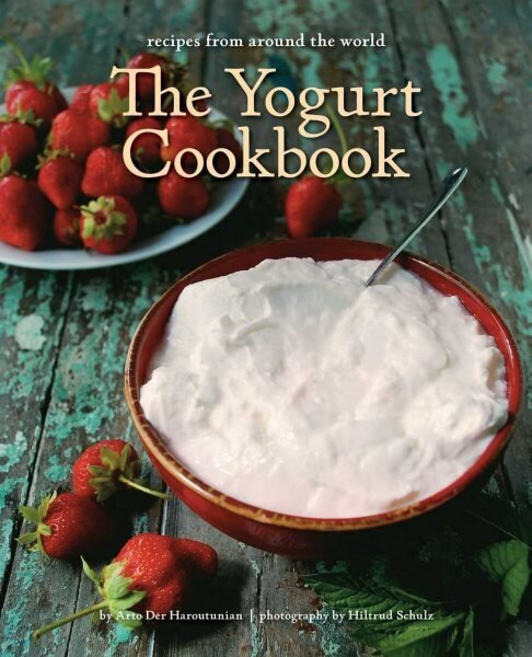 Yogurt Cookbook - 10-Year Anniversary Edition: Recipes from Around the World цена и информация | Retseptiraamatud  | kaup24.ee