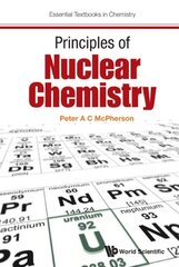 Principles Of Nuclear Chemistry hind ja info | Majandusalased raamatud | kaup24.ee