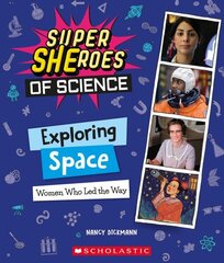 Exploring Space: Women Who Led the Way (Super Sheroes of Science): Women Who Led the Way (Super Sheroes of Science) цена и информация | Книги для подростков и молодежи | kaup24.ee