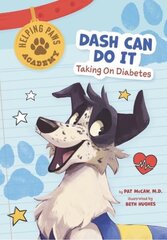 Dash Can Do It: Taking on Diabetes цена и информация | Книги для подростков и молодежи | kaup24.ee