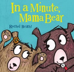In a Minute, Mama Bear цена и информация | Книги для малышей | kaup24.ee