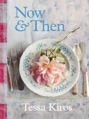 Now & Then: A Collection of Recipes for Always hind ja info | Retseptiraamatud  | kaup24.ee