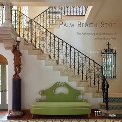Palm Beach Style: Architecture and Advocacy of John and Jane Volk, The hind ja info | Arhitektuuriraamatud | kaup24.ee