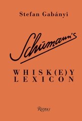 Schumann's Whisk(e)y Lexicon цена и информация | Книги рецептов | kaup24.ee