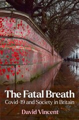 Fatal Breath: Covid-19 and Society in Britain hind ja info | Ajalooraamatud | kaup24.ee