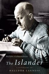 Islander: A Biography of Halldor Laxness цена и информация | Биографии, автобиогафии, мемуары | kaup24.ee