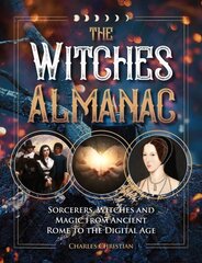 Witches Almanac: Sorcerers, Witches and Magic from Ancient Rome to the Digital Age hind ja info | Usukirjandus, religioossed raamatud | kaup24.ee