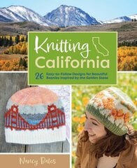Knitting California: 26 Easy-to-Follow Designs for Beautiful Beanies Inspired by the Golden State цена и информация | Книги о питании и здоровом образе жизни | kaup24.ee