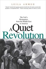 A Quiet Revolution: The Veil's Resurgence, from the Middle East to America hind ja info | Ühiskonnateemalised raamatud | kaup24.ee