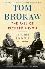 The Fall of Richard Nixon: A Reporter Remembers Watergate hind ja info | Ajalooraamatud | kaup24.ee