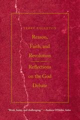 Reason, Faith, and Revolution: Reflections on the God Debate цена и информация | Духовная литература | kaup24.ee