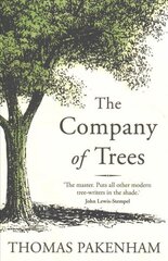 The Company of Trees: A Year in a Lifetime's Quest hind ja info | Tervislik eluviis ja toitumine | kaup24.ee