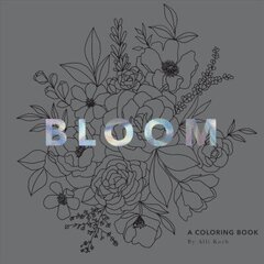 Bloom: A Coloring Book цена и информация | Книги о питании и здоровом образе жизни | kaup24.ee